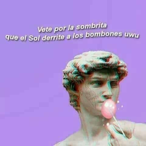 Frase sobre fondo de color: Vete por la sombrita, que el sol derrite a los bombones.