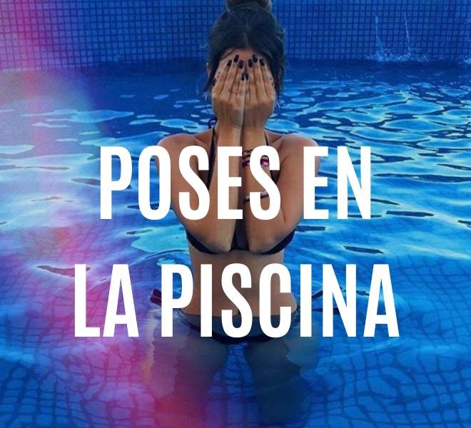 21 ideas de fotos en la piscina para el verano