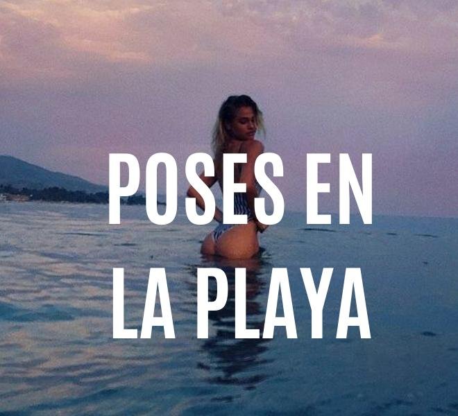 19 poses para la playa: de pie, sentada y en el agua