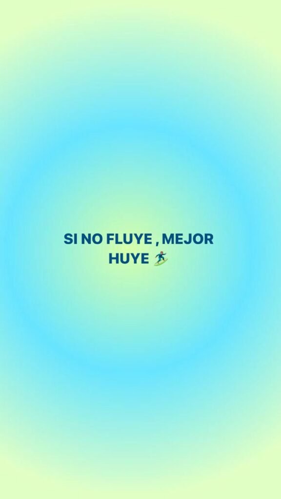 Frase sobre degradado azul y verde: si no fluye, mejor huye