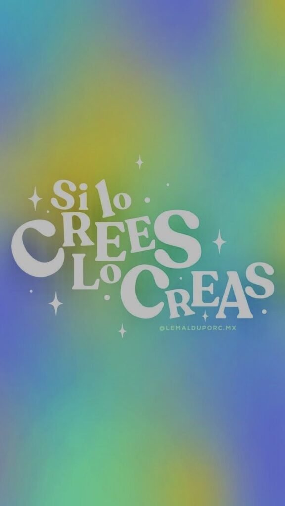Frase sobre degradado de colores: si lo crees, lo creas