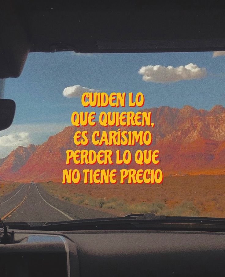 Frase sobre cuidar lo que se quiere sobre una foto de carretera