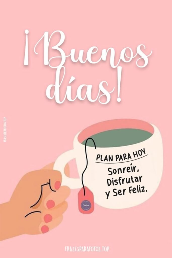 Mano con una taza y un plan para el día: sonreír y disfrutar